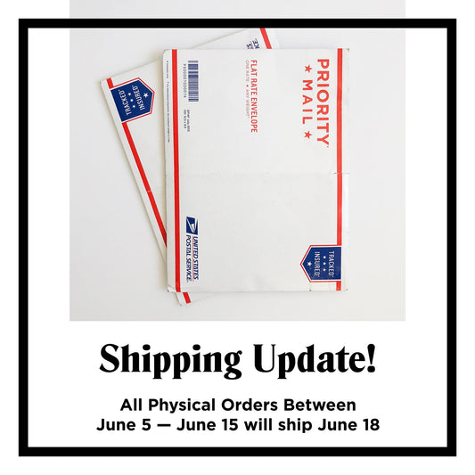 Shipping Update graphic with USPS Priority Mail envelopes: All Physical Orders Between June 5-June 15 will ship June 18